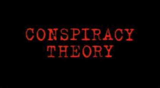 My Top Six Favorite Conspiracy Theories